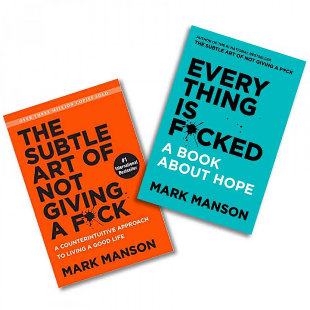 The Subtle Art of Not Giving a F*ck and Everything Is F*cked by Mark Manson
