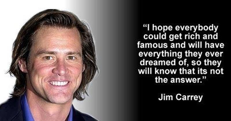 Jim Carrey quote about fulfilling dreams not being the answer
