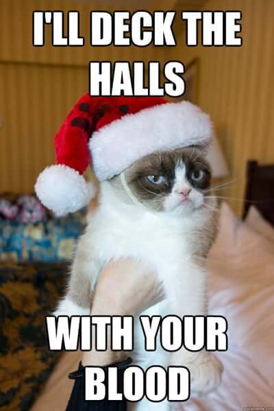 Grumpy Cat: I'll deck the hall with your blood