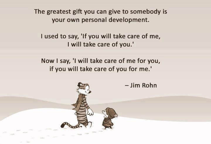 The greatest gift you can give someone is your own personal development