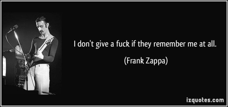 Frank Zappa didn't give a fuck