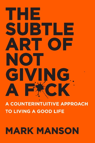 The Subtle Art of Not Giving a Fuck