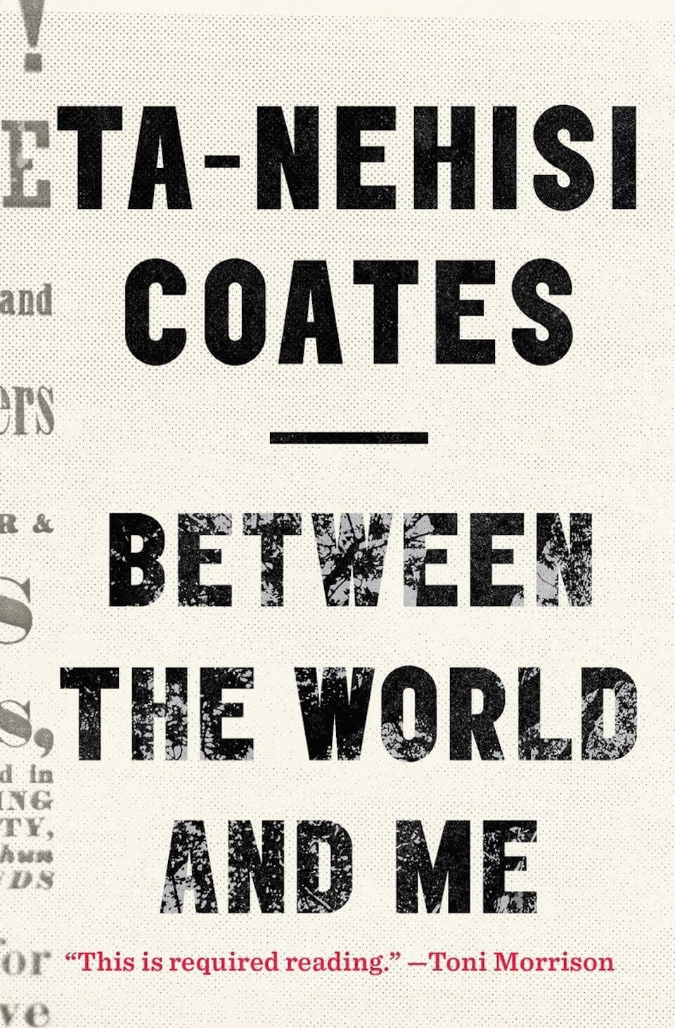 Between the World and Me by Ta-Nehisi Coates