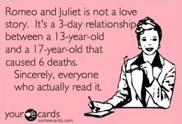 Romeo and Juliet was a comedy, not a tragedy