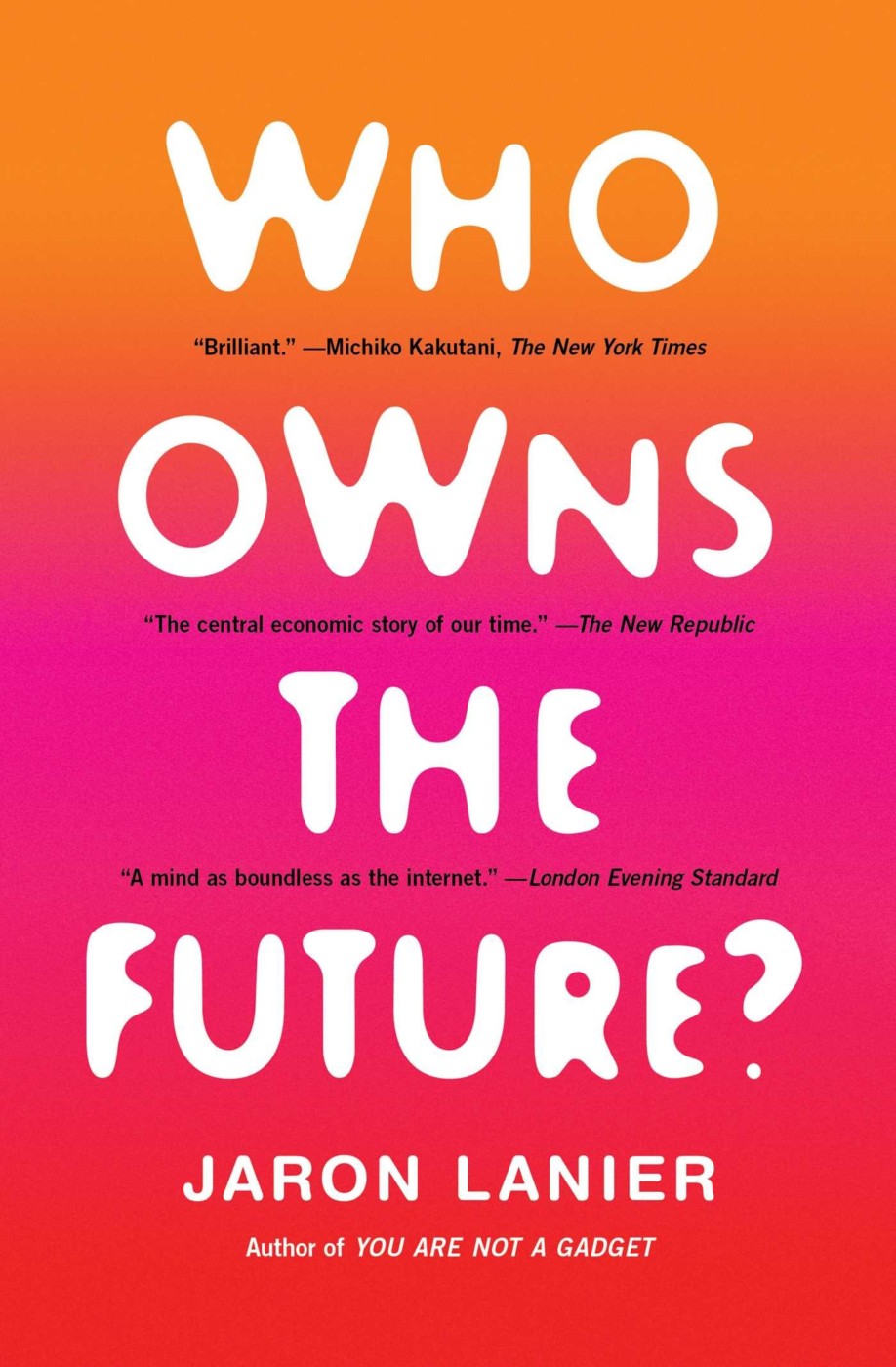 Who owns the future - Lanier
