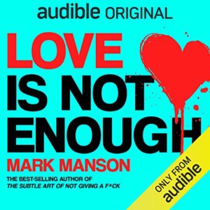 Mark Manson - Love Is Not Enough Audiobook - Cover
