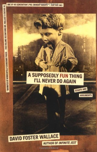 A Supposedly Fun Thing I’ll Never Do Again by David Foster Wallace