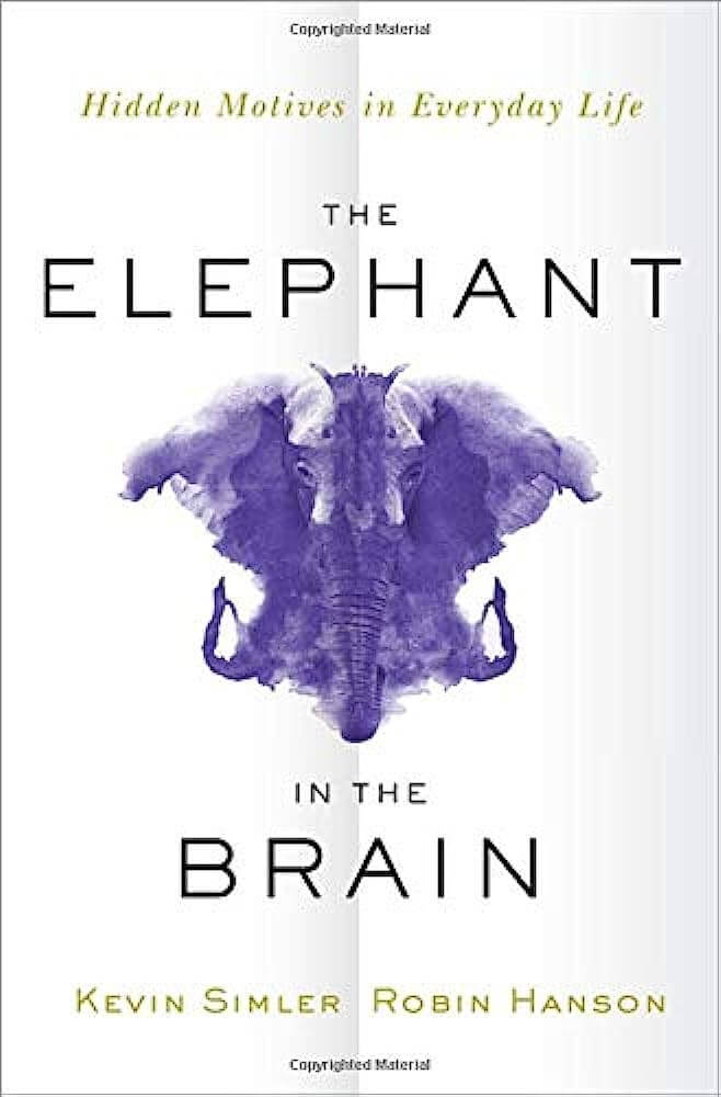 The Elephant in the Brain by Kevin Simler and Robin Hanson