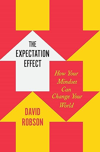 The Expectation Effect by David Robson