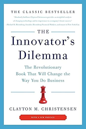 The Innovator's Dilemma by Clayton Christensen