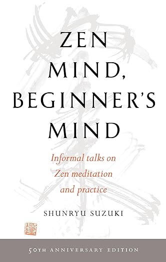 Zen Mind Beginner's Mind by Shunryu Suzuki